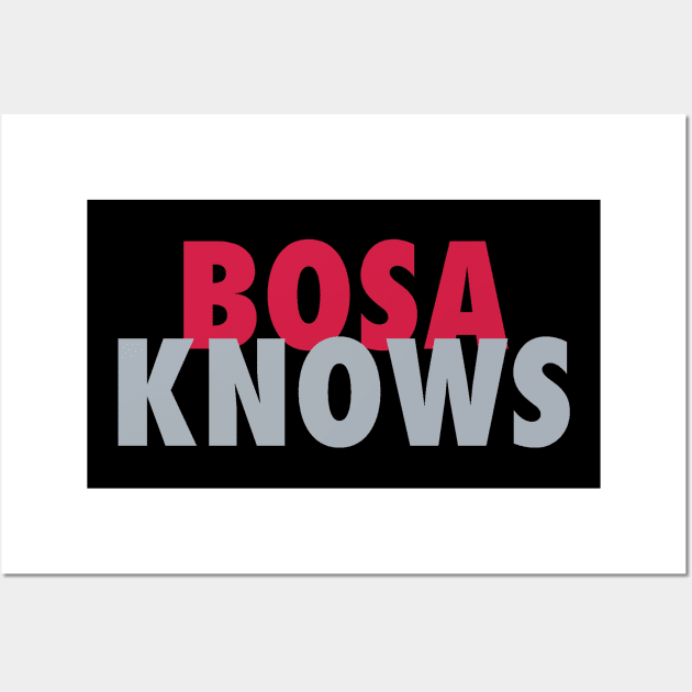 Bosa Knows Wall Art by StadiumSquad